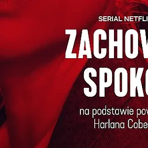 Ten serial wciąga od pierwszych minut. „Zachowaj spokój” to jeden z najmocniejszych thrillerów Netflixa?