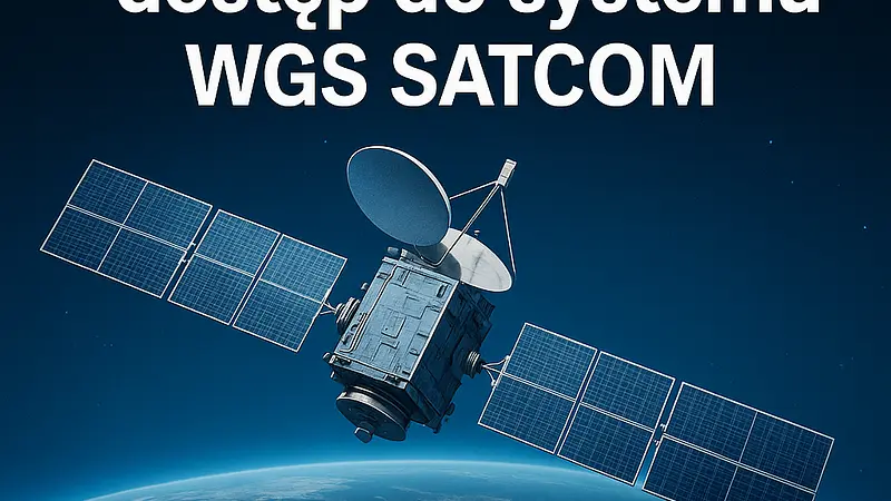 Polska z dostępem do Wideband Global SATCOM WGS – nowa era komunikacji wojskowej