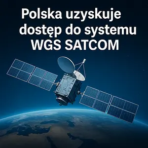 Polska z dostępem do Wideband Global SATCOM WGS – nowa era komunikacji wojskowej
