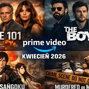 Prime Video w kwietniu 2026 odpala mocne premiery. Te tytuły mogą zdominować wieczory widzów